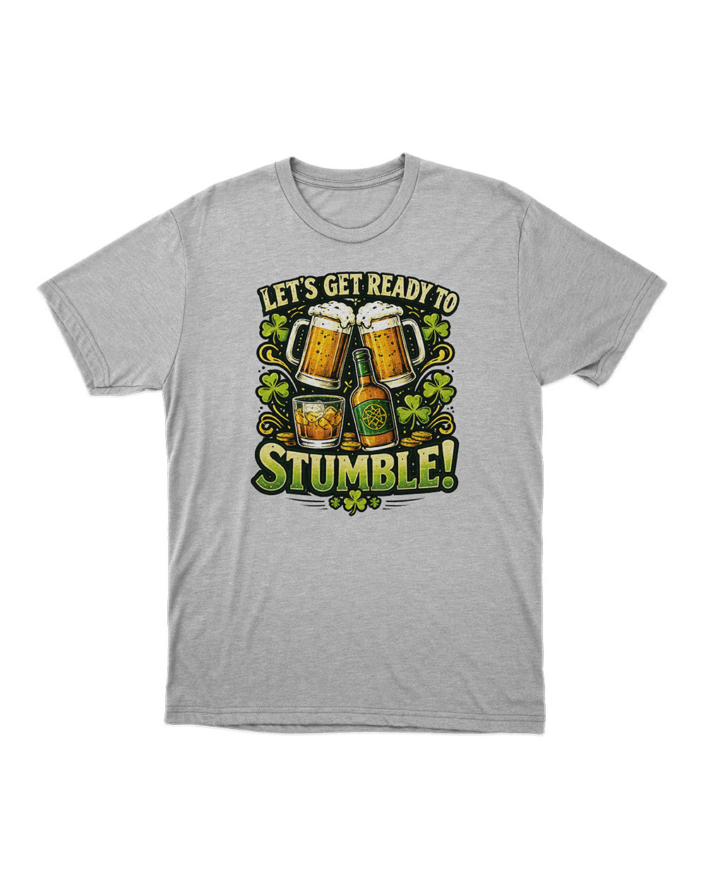 Let’s Get Stumbled – Funny Unisex Graphic T-Shirt