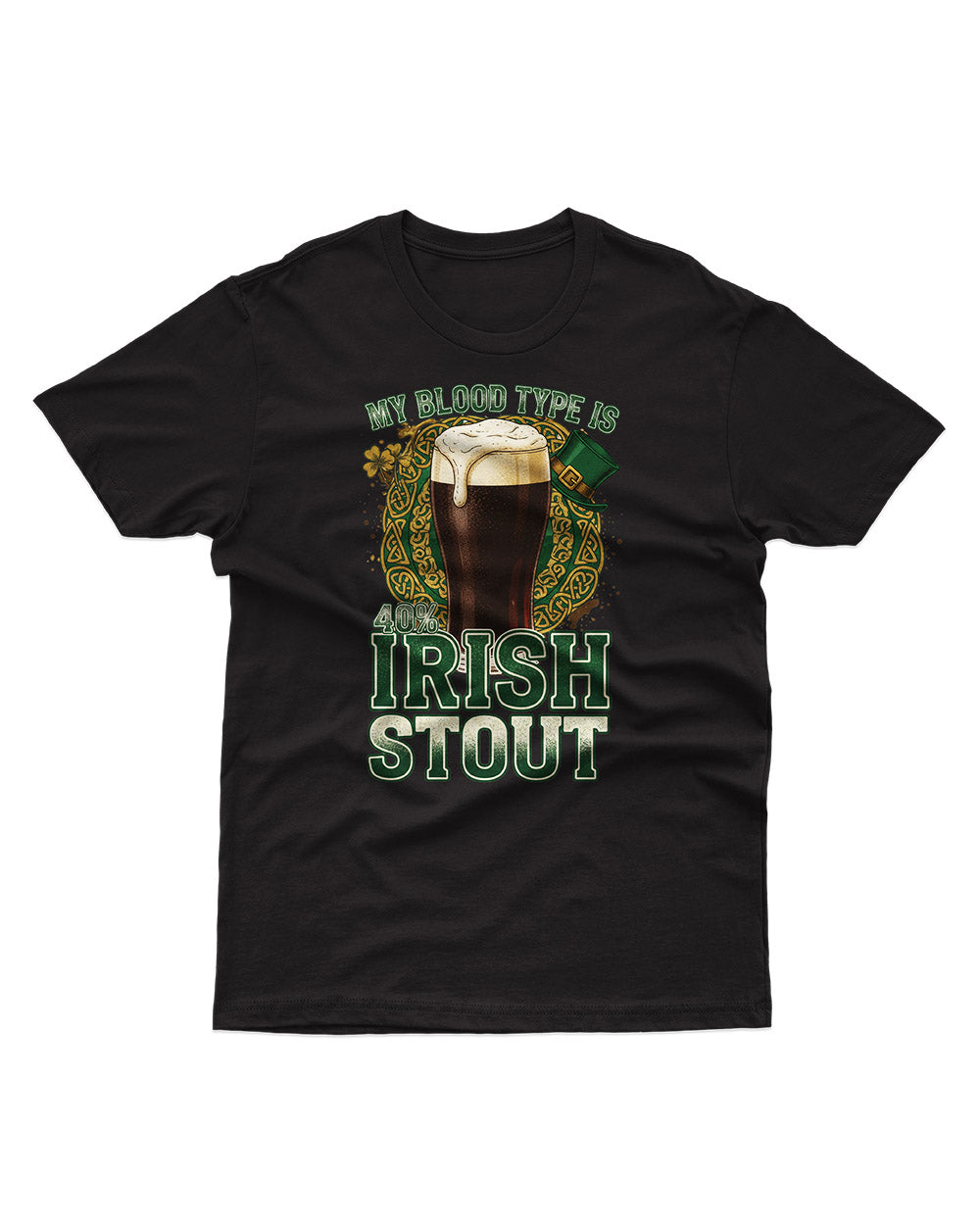 My Blood Type Is 40% Irish Stout – Funny Unisex Graphic T-Shirt