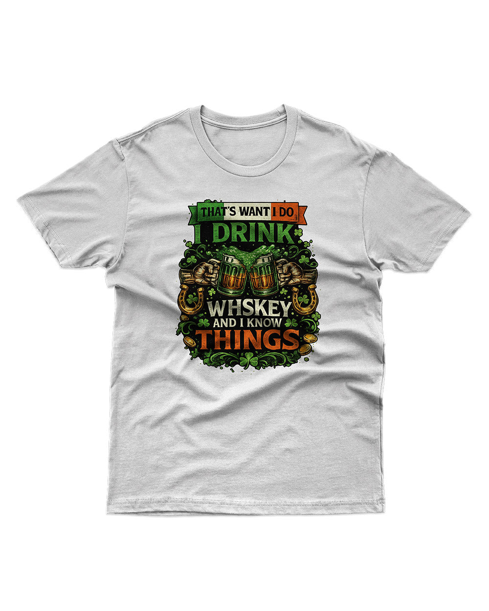 That’s What I Do – I Drink Whiskey And I Know Things T-Shirt