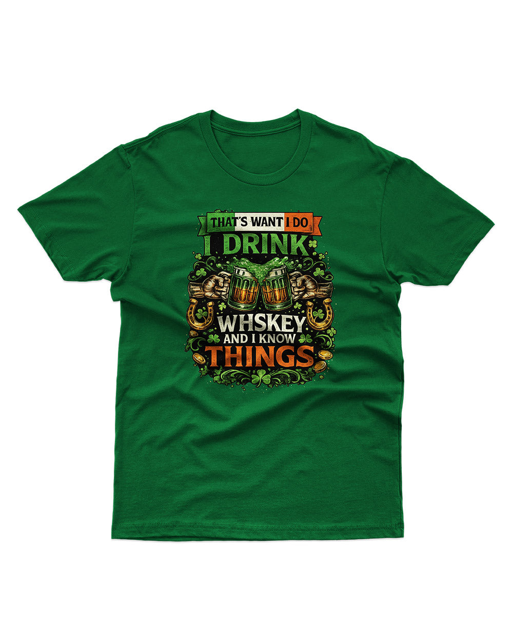 That’s What I Do – I Drink Whiskey And I Know Things T-Shirt